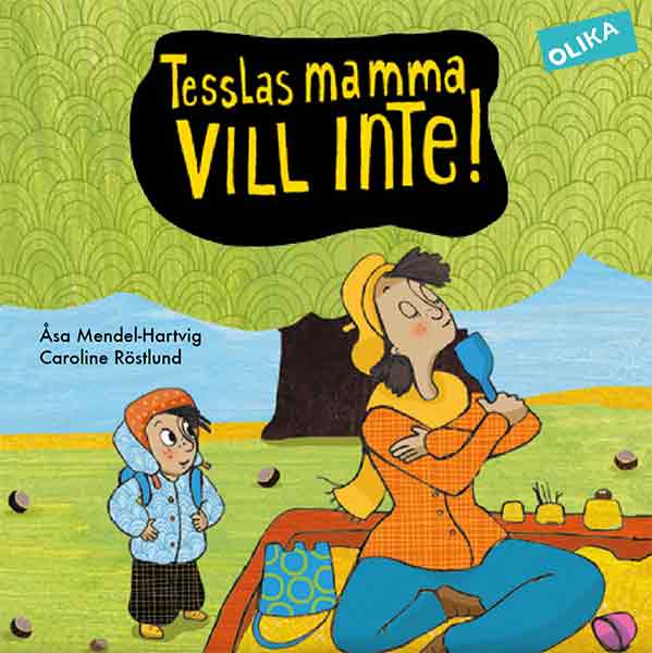 Det är inte bara en 2-åring som kan säga nej, "Tesslas mamma vill inte!" är en riktigt rolig barnbok